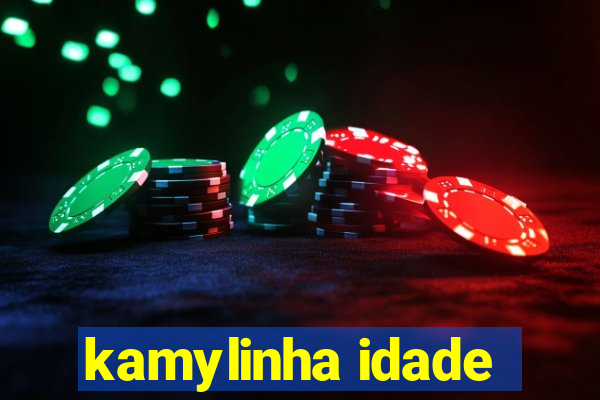 kamylinha idade